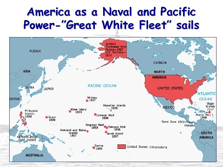 America as a Naval and Pacific Power-”Great White Fleet” sails 