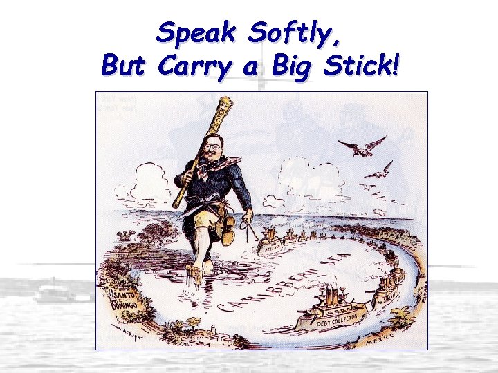 Speak Softly, But Carry a Big Stick! 