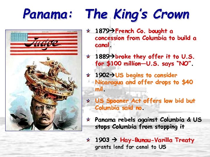 Panama: The King’s Crown 1879 French Co. bought a concession from Columbia to build