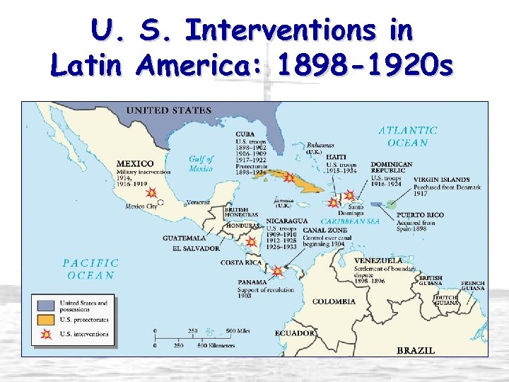 U. S. Interventions in Latin America: 1898 -1920 s 