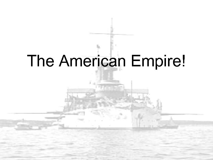 The American Empire! 