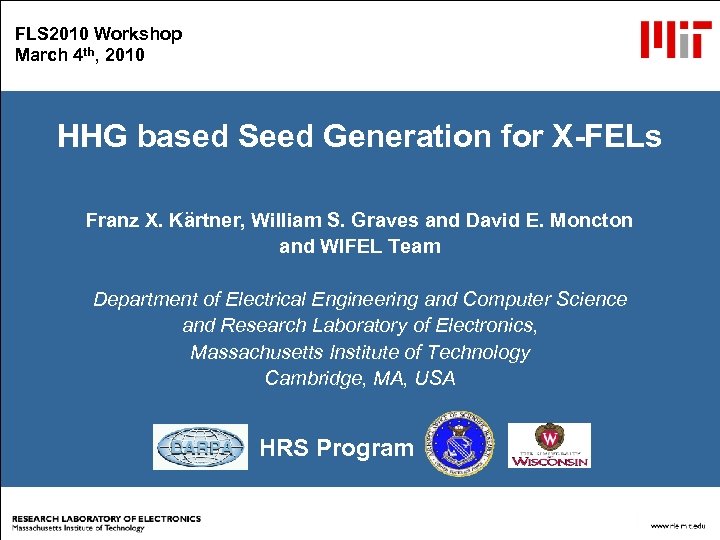 FLS 2010 Workshop March 4 th, 2010 HHG based Seed Generation for X-FELs Franz