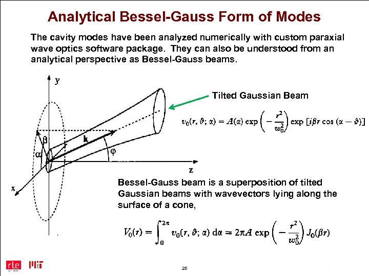 Analytical Bessel-Gauss Form of Modes The cavity modes have been analyzed numerically with custom