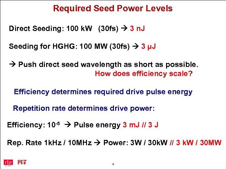 Required Seed Power Levels Direct Seeding: 100 k. W (30 fs) 3 n. J