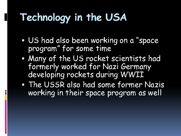 Technology in the USA US had also been working on a “space program” for