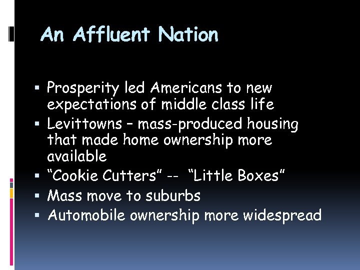 An Affluent Nation Prosperity led Americans to new expectations of middle class life Levittowns