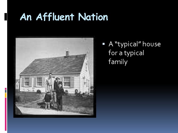 An Affluent Nation A “typical” house for a typical family 