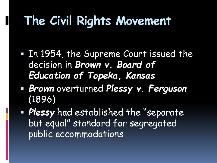 The Civil Rights Movement In 1954, the Supreme Court issued the decision in Brown