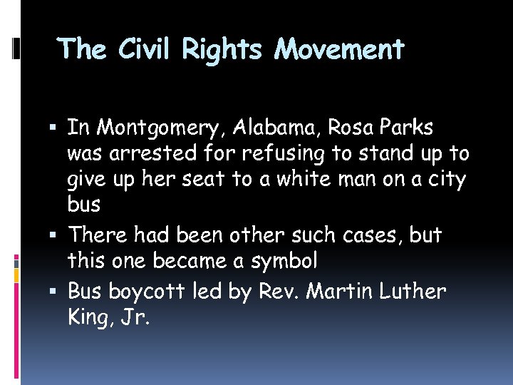 The Civil Rights Movement In Montgomery, Alabama, Rosa Parks was arrested for refusing to