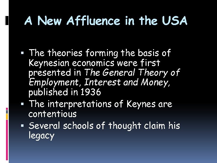 A New Affluence in the USA The theories forming the basis of Keynesian economics