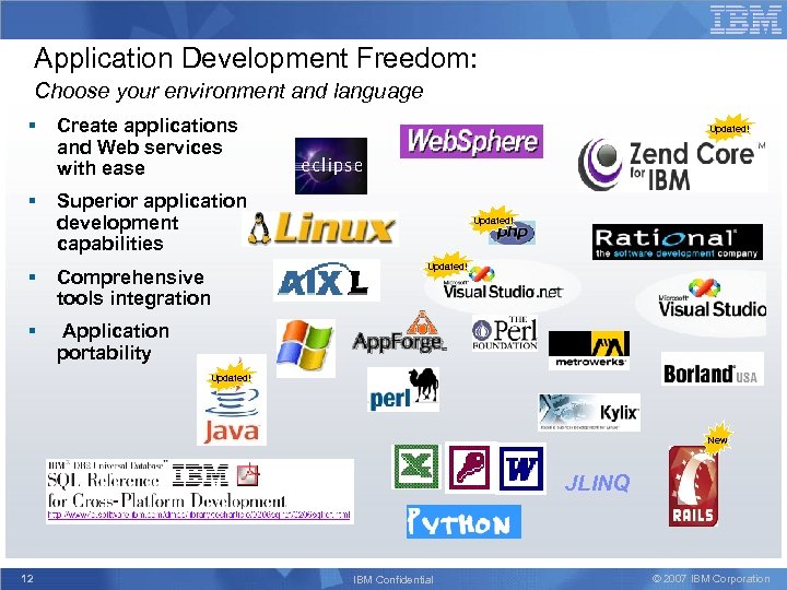 Application Development Freedom: Choose your environment and language § Create applications and Web services