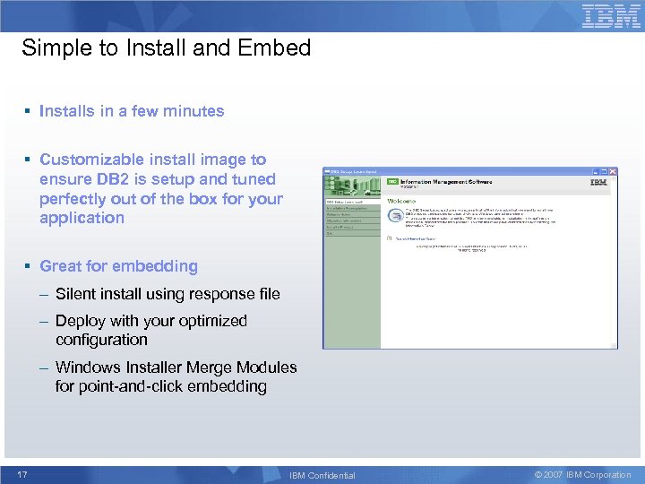 Simple to Install and Embed § Installs in a few minutes § Customizable install