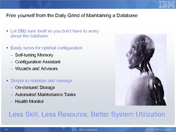 Free yourself from the Daily Grind of Maintaining a Database § Let DB 2
