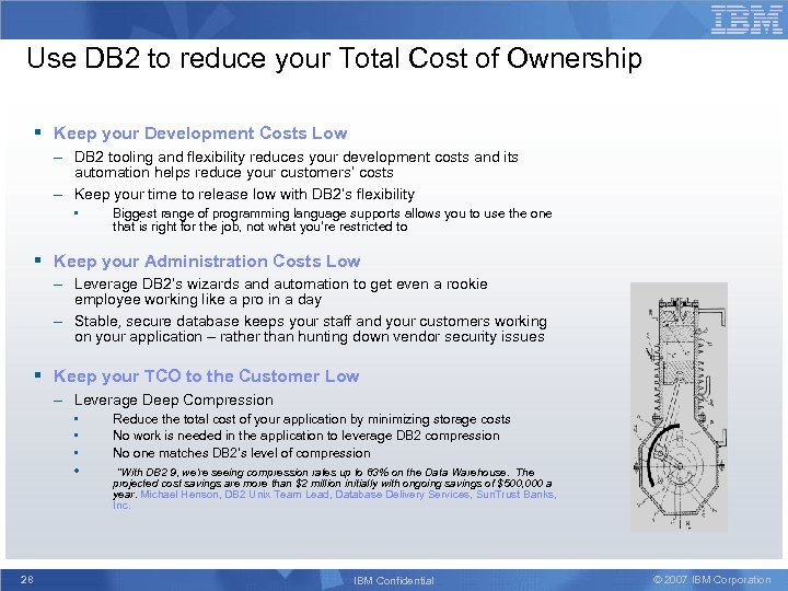 Use DB 2 to reduce your Total Cost of Ownership § Keep your Development