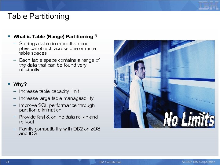Table Partitioning § What is Table (Range) Partitioning ? – Storing a table in