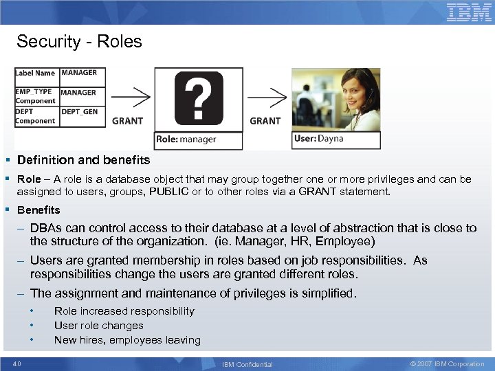 Security - Roles § Definition and benefits § Role – A role is a