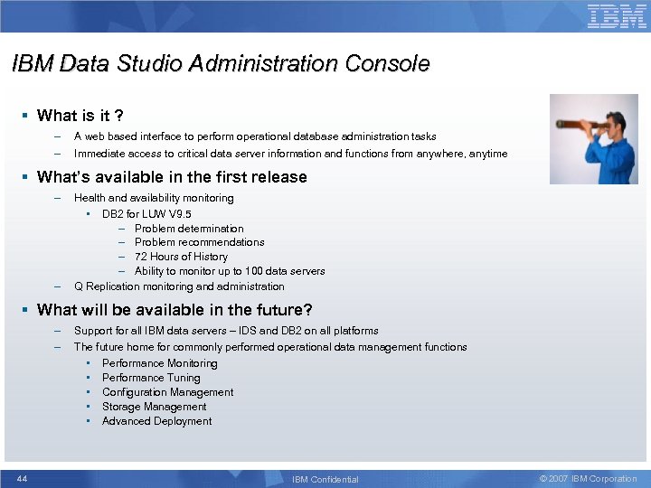 IBM Data Studio Administration Console § What is it ? – – A web