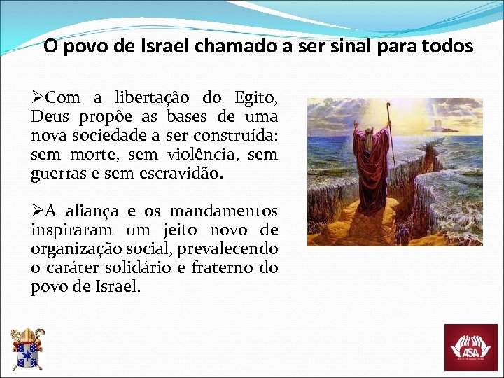 O povo de Israel chamado a ser sinal para todos ØCom a libertação do