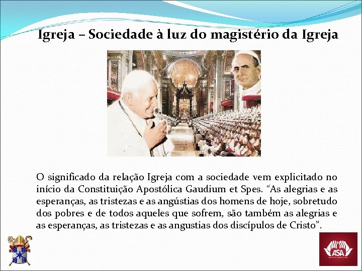 Igreja – Sociedade à luz do magistério da Igreja O significado da relação Igreja