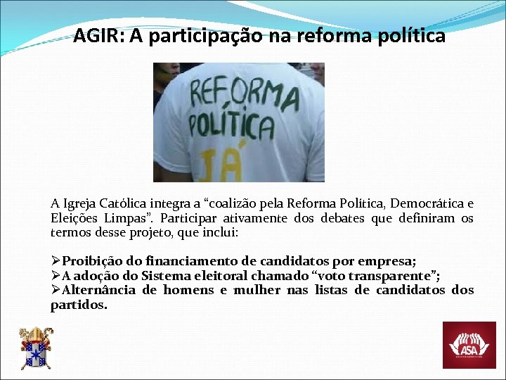 AGIR: A participação na reforma política A Igreja Católica integra a “coalizão pela Reforma