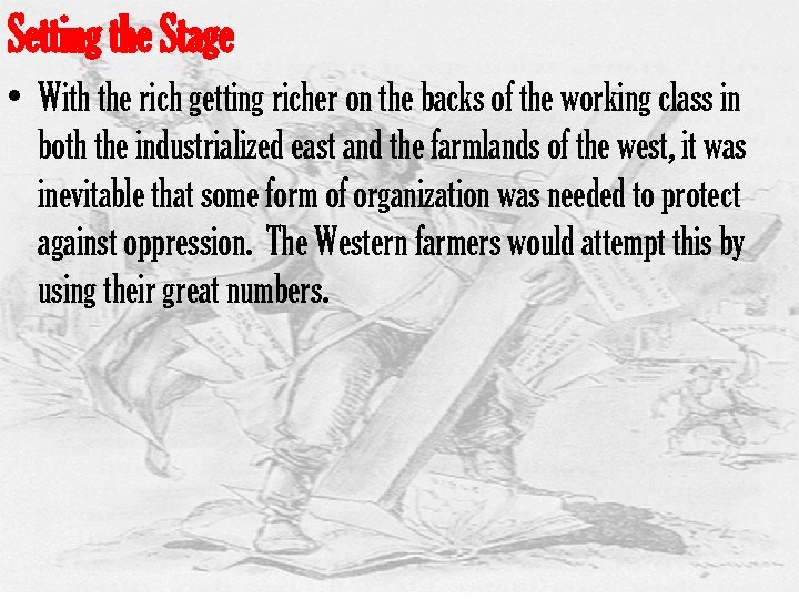 Setting the Stage • With the rich getting richer on the backs of the
