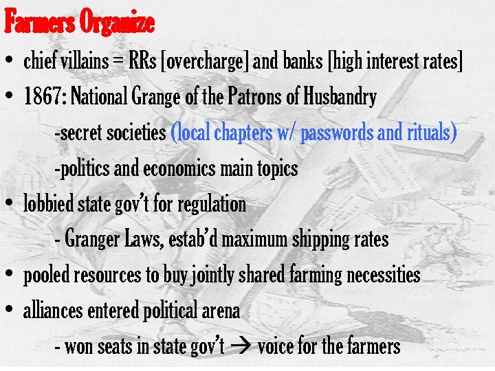 Farmers Organize • chief villains = RRs [overcharge] and banks [high interest rates] •