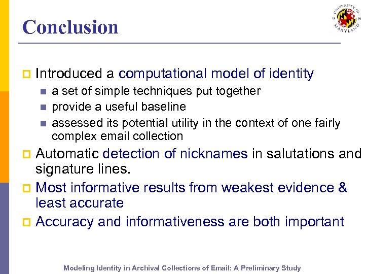 Conclusion p Introduced a computational model of identity n n n a set of