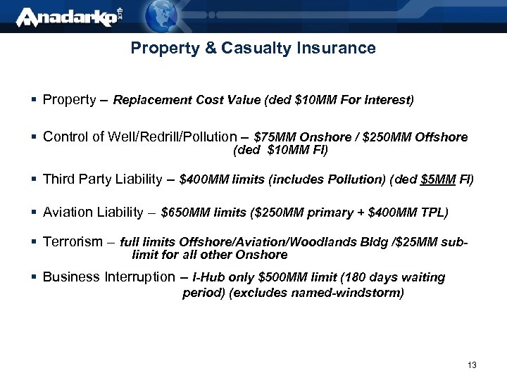 Property & Casualty Insurance § Property – Replacement Cost Value (ded $10 MM For