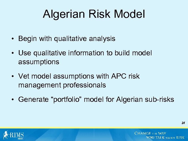Algerian Risk Model • Begin with qualitative analysis • Use qualitative information to build