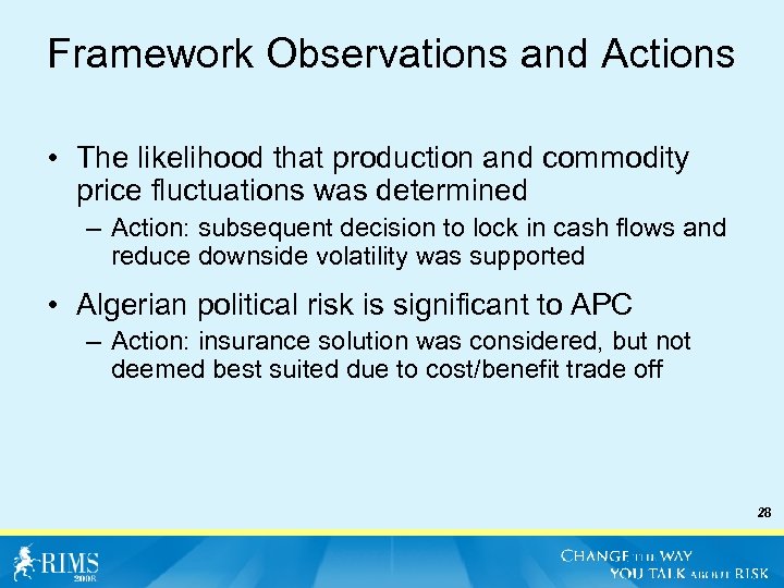 Framework Observations and Actions • The likelihood that production and commodity price fluctuations was