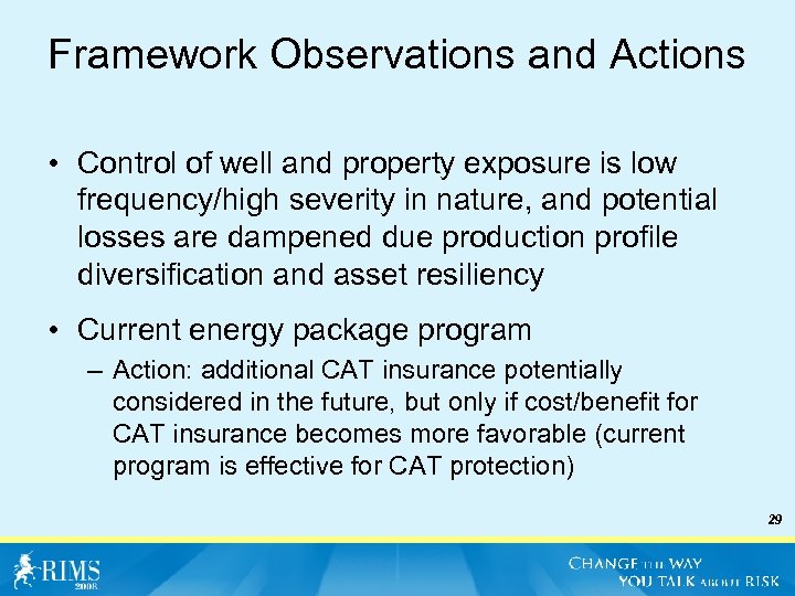 Framework Observations and Actions • Control of well and property exposure is low frequency/high