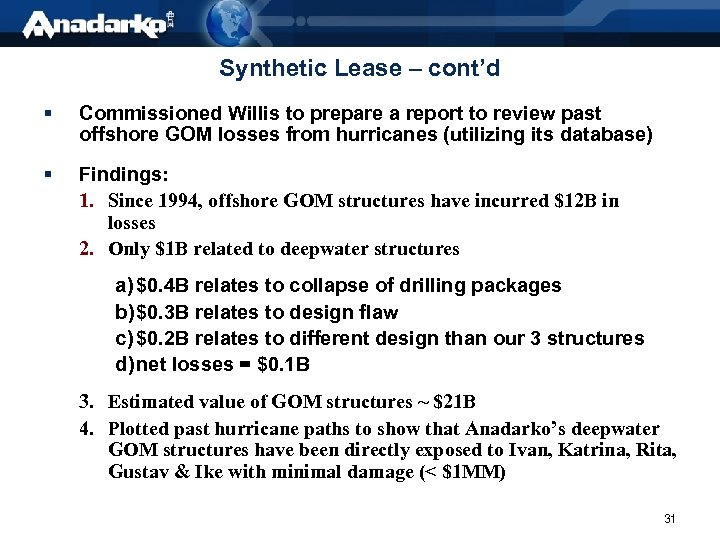 Synthetic Lease – cont’d § Commissioned Willis to prepare a report to review past