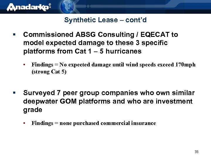 Synthetic Lease – cont’d § Commissioned ABSG Consulting / EQECAT to model expected damage