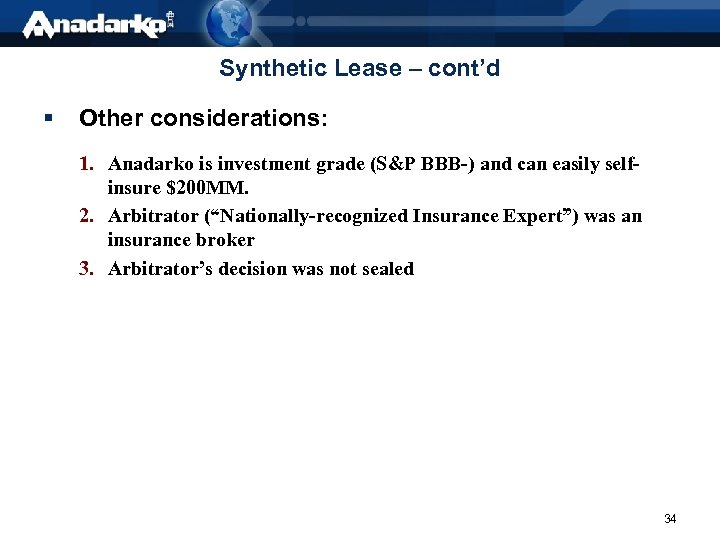 Synthetic Lease – cont’d § Other considerations: 1. Anadarko is investment grade (S&P BBB-)