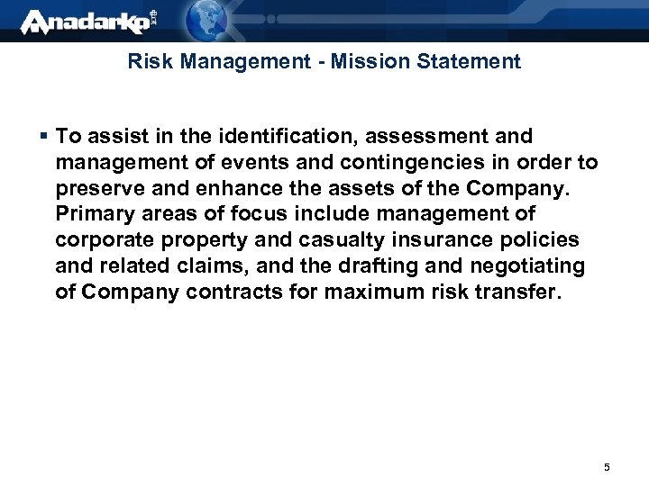 Risk Management - Mission Statement § To assist in the identification, assessment and management
