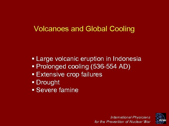 Volcanoes and Global Cooling § Large volcanic eruption in Indonesia § Prolonged cooling (536