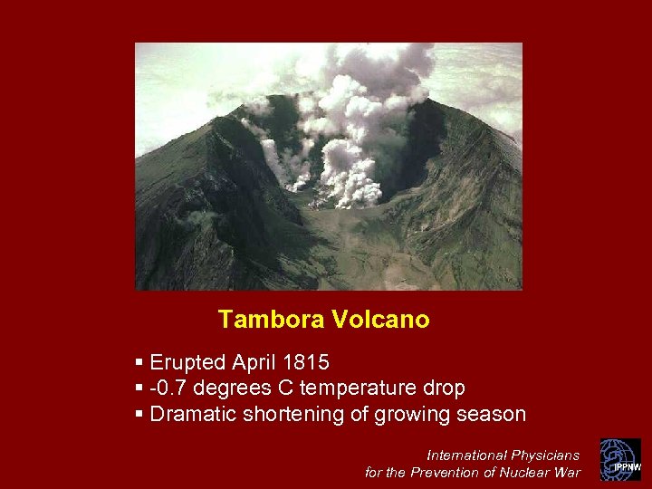 Tambora Volcano § Erupted April 1815 § -0. 7 degrees C temperature drop §