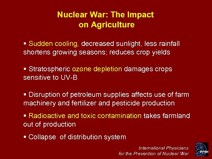Nuclear War: The Impact on Agriculture § Sudden cooling, decreased sunlight, less rainfall shortens