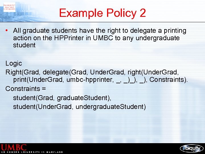 Example Policy 2 • All graduate students have the right to delegate a printing