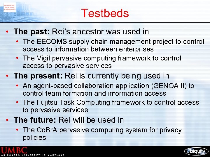 Testbeds • The past: Rei’s ancestor was used in • The EECOMS supply chain