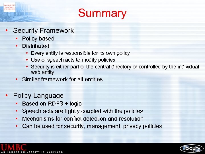 Summary • Security Framework • Policy based • Distributed • Every entity is responsible