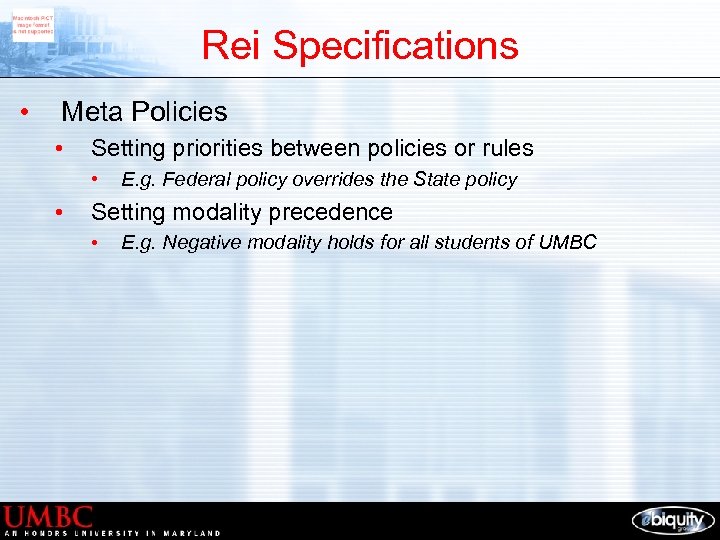 Rei Specifications • Meta Policies • Setting priorities between policies or rules • •