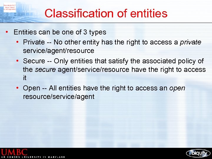 Classification of entities • Entities can be one of 3 types • Private --