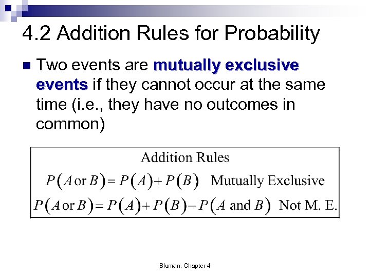 4. 2 Addition Rules for Probability n Two events are mutually exclusive events if
