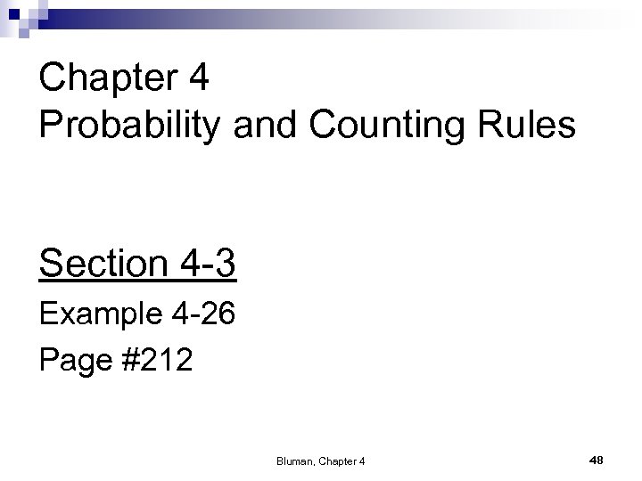 Chapter 4 Probability and Counting Rules Section 4 -3 Example 4 -26 Page #212