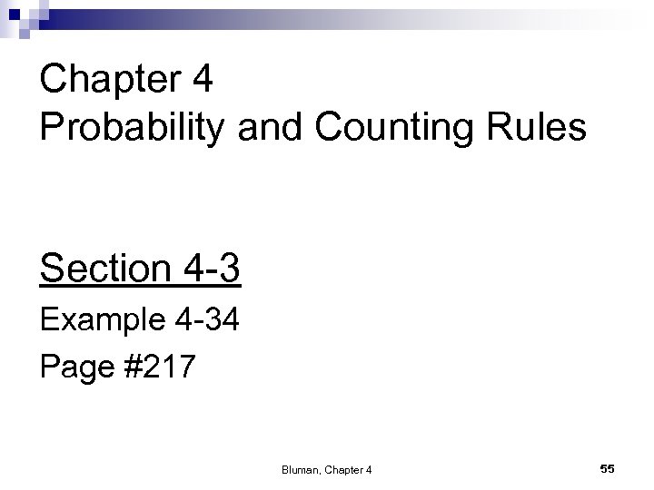 Chapter 4 Probability and Counting Rules Section 4 -3 Example 4 -34 Page #217