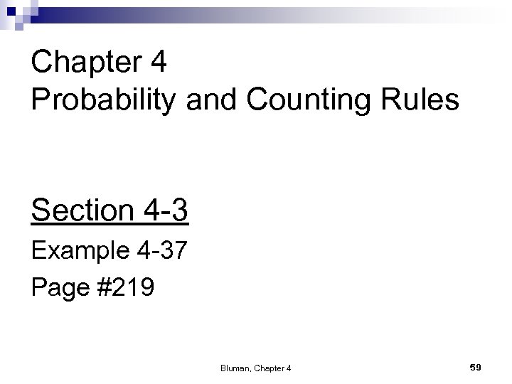 Chapter 4 Probability and Counting Rules Section 4 -3 Example 4 -37 Page #219