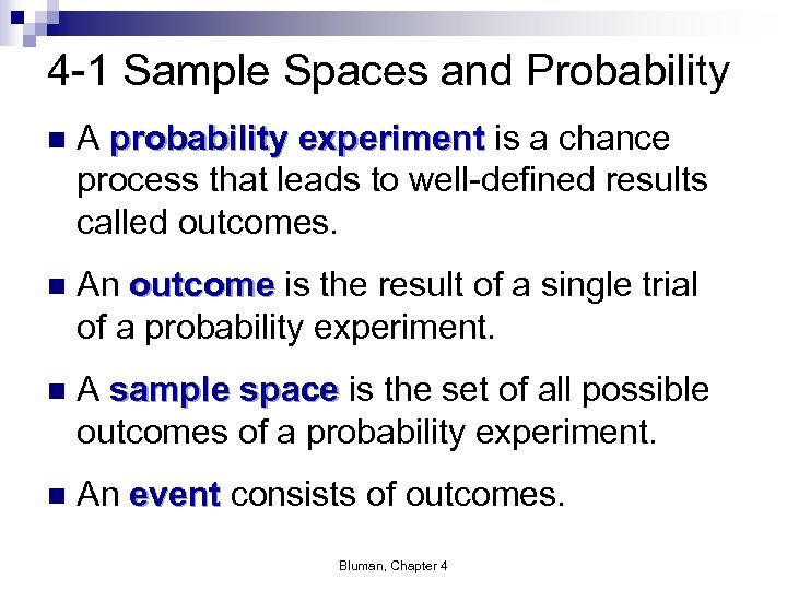 4 -1 Sample Spaces and Probability n A probability experiment is a chance process