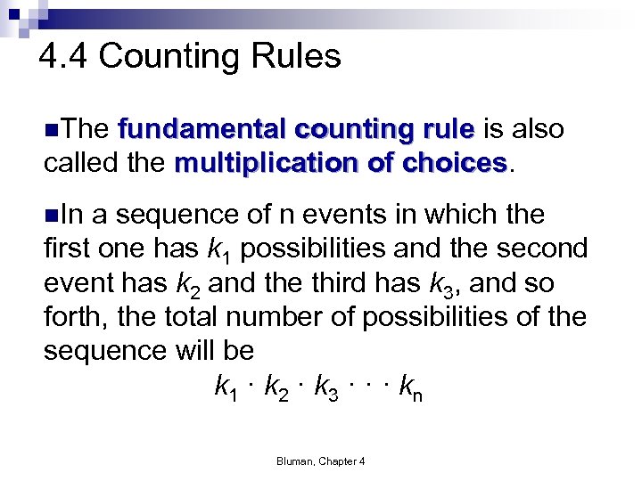 4. 4 Counting Rules n. The fundamental counting rule is also called the multiplication