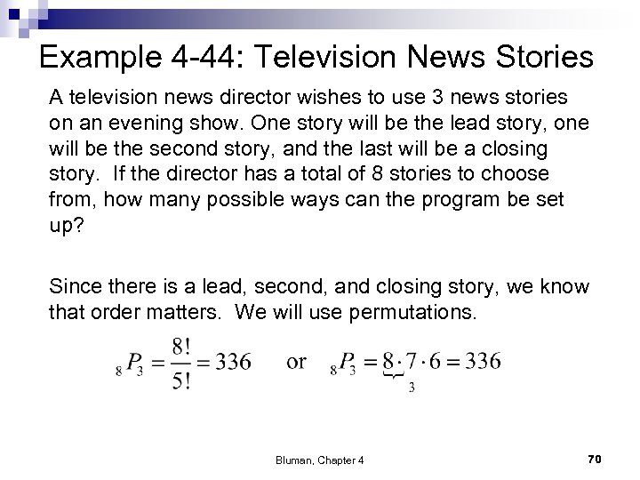Example 4 -44: Television News Stories A television news director wishes to use 3